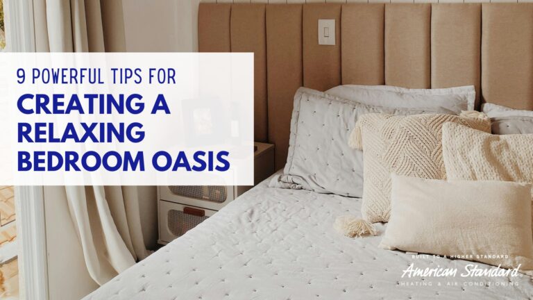 9 Powerful Tips for Creating a Relaxing Bedroom Oasis
