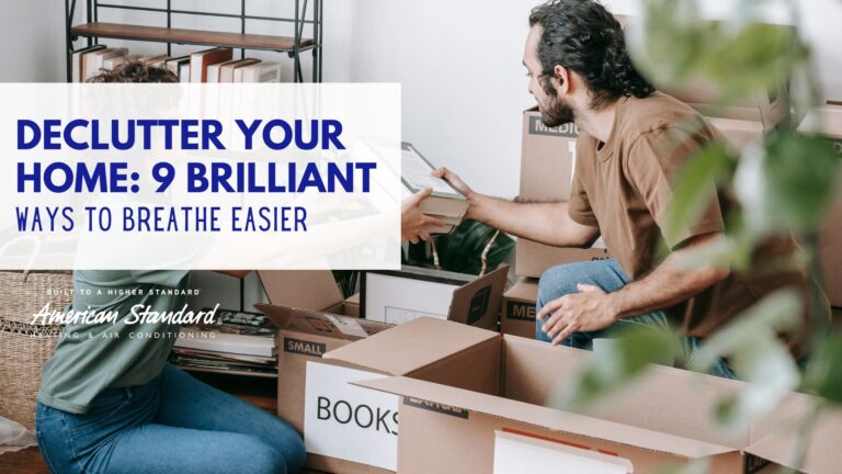 Declutter Your Home: 9 Brilliant Ways to Breathe Easier