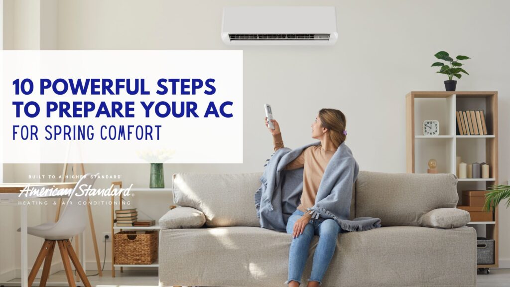 10 Powerful Steps to Prepare Your AC for Spring Comfort