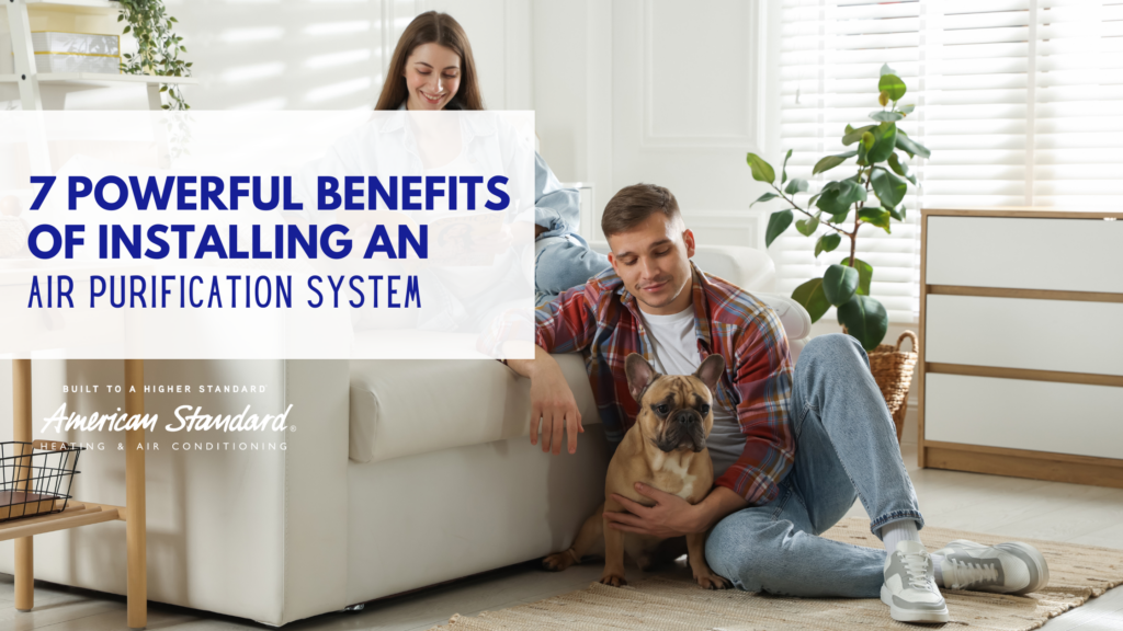 7 Powerful Benefits of Installing an Air Purification System