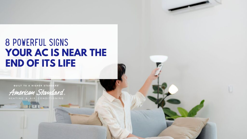 8 Powerful Signs Your AC Is Near the End of Its Life
